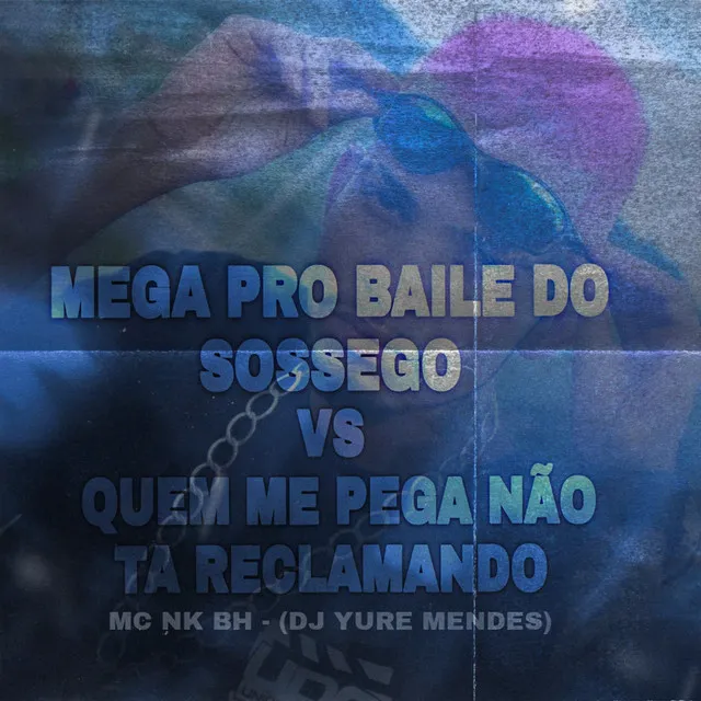 Mega pro Baile do Sossego Vs Quem Me Pega Não Ta Reclamando