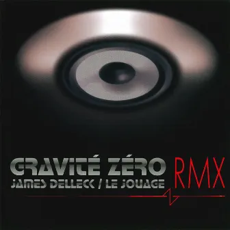 Gravité Zéro Rmx by Le Jouage