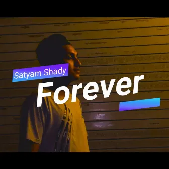 Forever by Satyam Shady