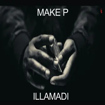 MAKE P by Illamadi