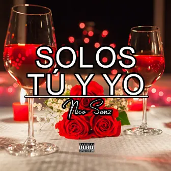 Solos Tú y Yo by Nico Sanz