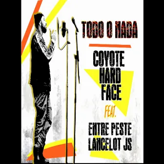 Todo o Nada by Coyote Hard Face