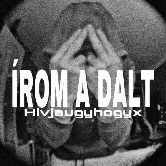 Írom a dalt by Hivjaugyhogyx