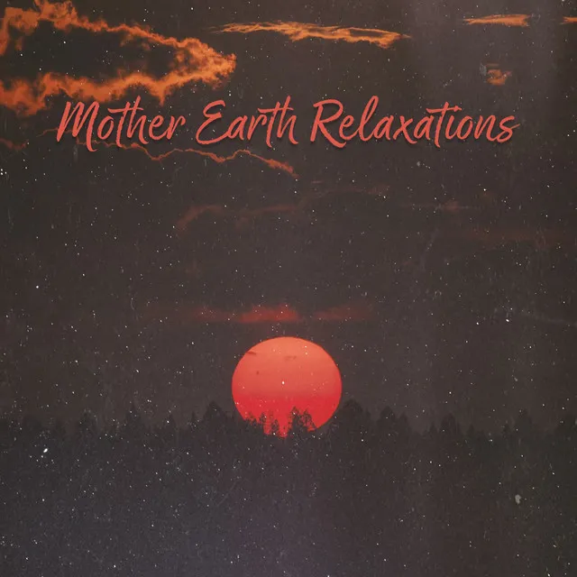 Mother Earth Relaxations