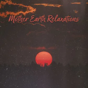 Mother Earth Relaxations by Mother Nature FX