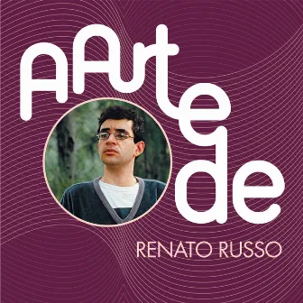 A Arte De Renato Russo by Renato Russo