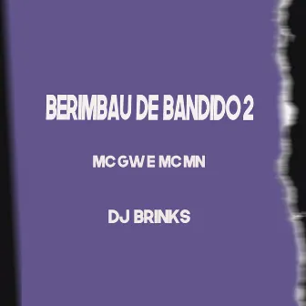 Berimbau de Bandido 2 by DJ BRINKS