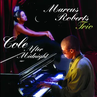 Cole After Midnight by Marcus Roberts Trio