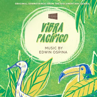 Original Soundtrack From Documentary Series Marimbea-Vibra Pacifico by Edwin Ospina