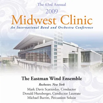 2009 Midwest Clinic: Eastman Wind Ensemble by Mark Davis Scatterday