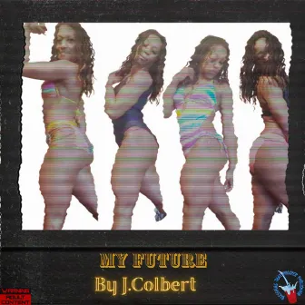 My Future by J. Colbert