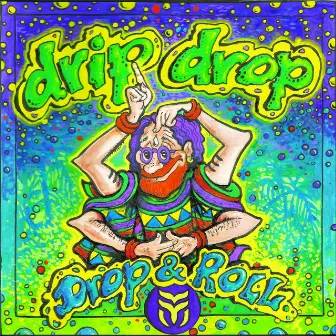 Drop & Roll by Drip Drop