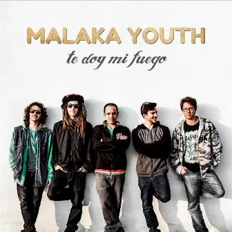 Te Doy Mi Fuego by Malaka Youth