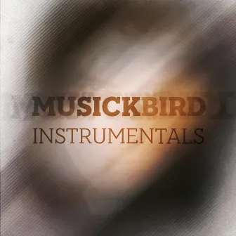 Musick Instrumentals by Sick Bird