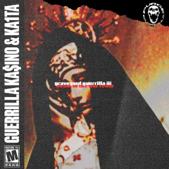 GRAVEYARD GUERRILLA III by GUERRILLA KA$iNO