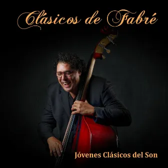 Clásicos de Fabré by Jovenes Clasicos Del Son