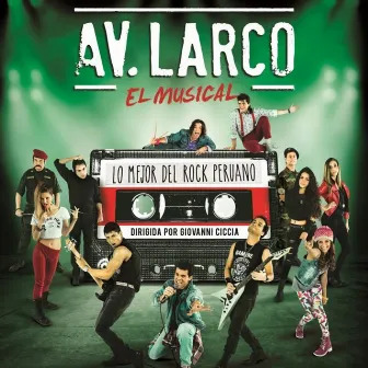 Av. Larco: el Musical (Lo Mejor del Rock Peruano) (Música Original de la Obra) by Tondero