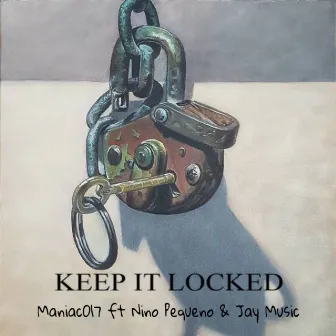 Keep It Locked by Maniac017