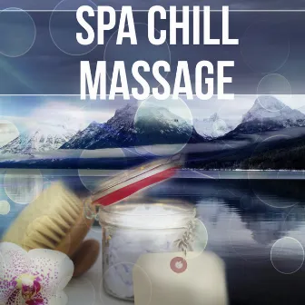 Spa Chill Massage - Beauty Collection Sounds of Nature, Serenity Spa, Wellness, Relaxation Meditation by Spa Massage Solution