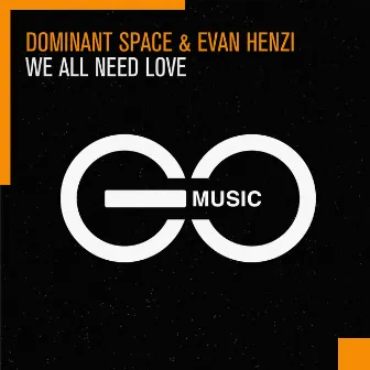 We All Need Love by Evan Henzi