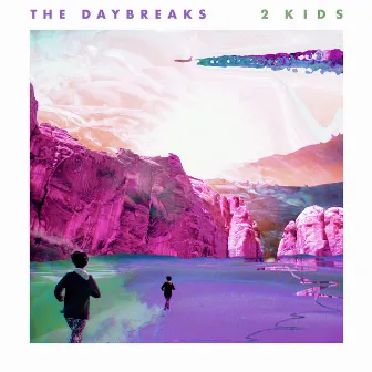 2 Kids by The Daybreaks