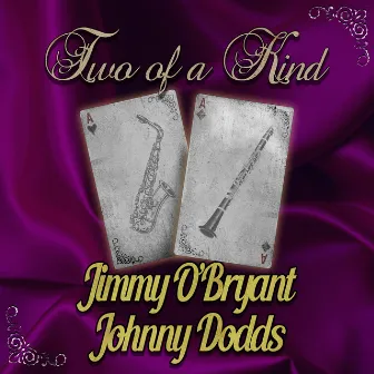 Two of a Kind: Jimmy O'Bryant & Johnny Dodds by Jimmy O'Bryant