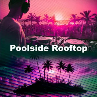 Poolside Rooftop by Paradise Island