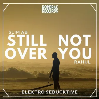 Still Not Over You by Slim AB