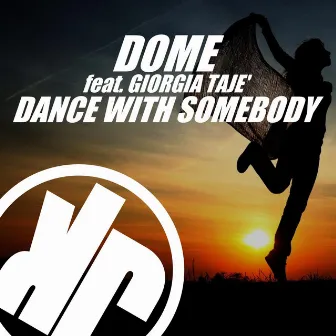 Dance with Somebody by Dome