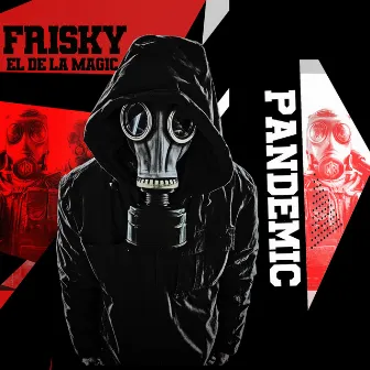 Pandemic by Frisky El De La Magic