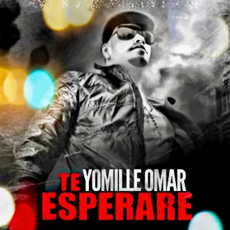 Te Esperare by Yomille Omar