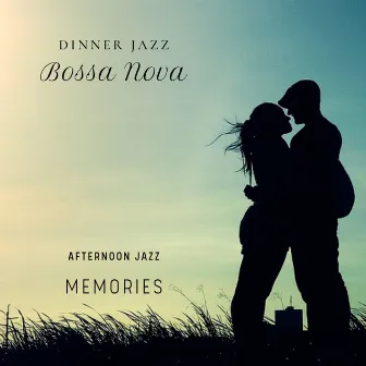 Afternoon Jazz Memories by Dinner Jazz Bossa Nova