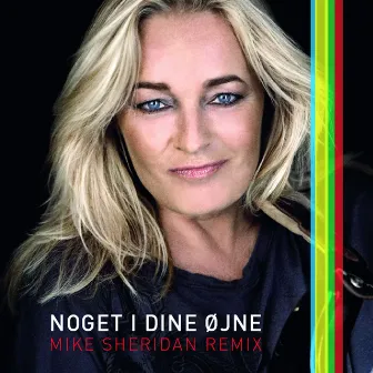 Noget I Dine Ojne (Mike Sheridan Remix) by Anne Linnet