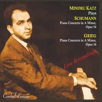 Mindru Katz Plays Piano Concertos by Schumann & Grieg by Mindru Katz