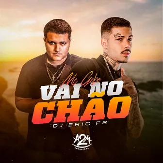 Vai no Chão by Mc Gebe