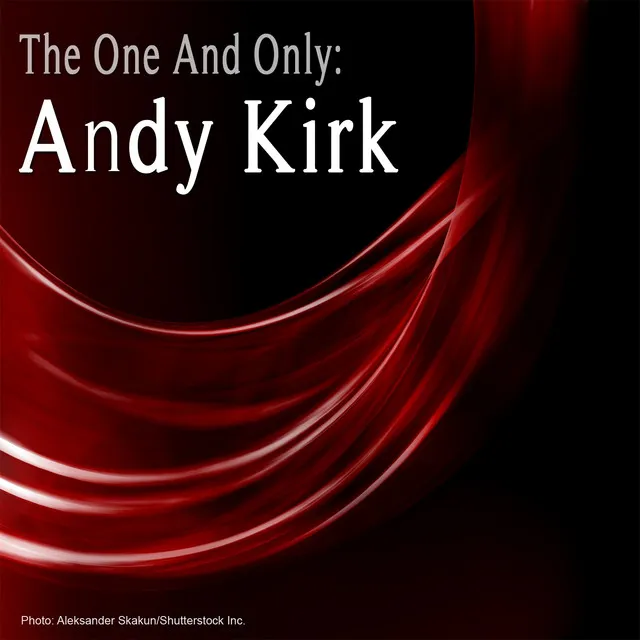 The One and Only: Andy Kirk