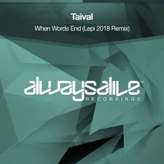 When Words End (Lepi 2018 Remix) by Taival