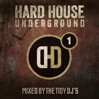 Hard House Underground, Vol. 1 by Tidy DJ's