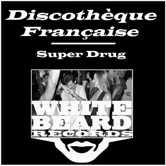 Discothèque Française by Super Drug