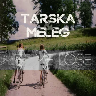 Let Me Lose by Tarska