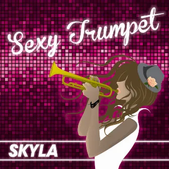 Sexy Trumpet by Skyla