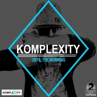 Until The Morning (TekniQ's Mix) by Komplexity