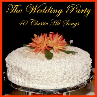 The Wedding Party: 40 Classic Hit Songs by Studio Group