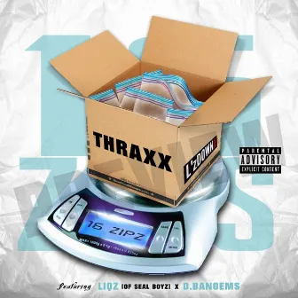 16 Zipz (feat. Liqz & D. Bangems) - Single by Thraxx