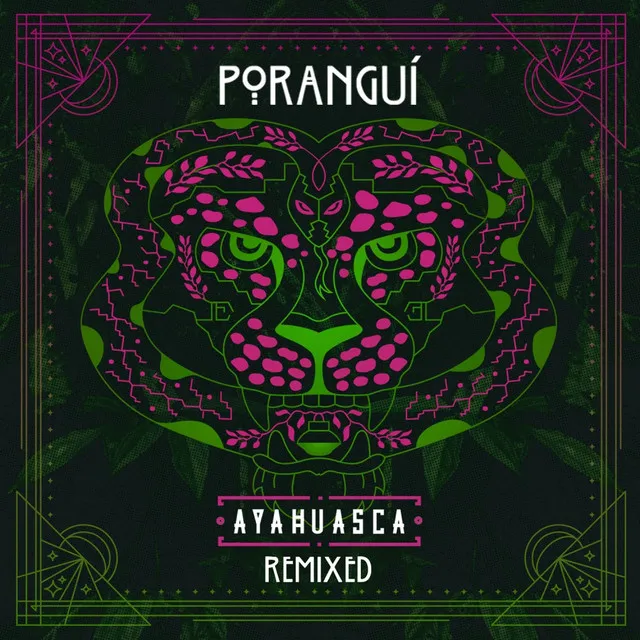 Ayahuasca - Liquid Bloom, Poranguí Remix