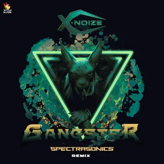 Gangster (Spectra Sonics Remix) by X-Noize