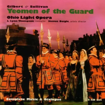 The Yeomen of the Guard by Cast, Chorus & Orchestra of Ohio Light Opera