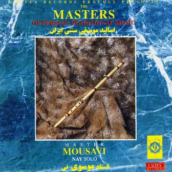 The Masters of Persian Traditional Music, Nay (Instrumental) by Mohammad Mousavi