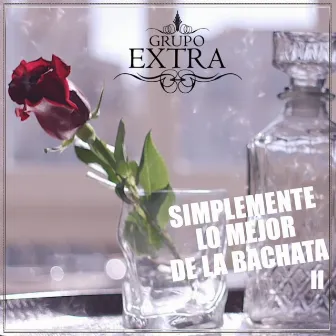 Simplemente Lo Mejor De La Bachata II by Grupo Extra