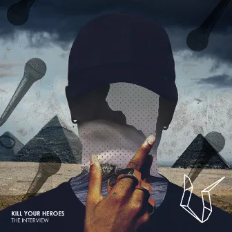 The Interview by Kill Your Heroes